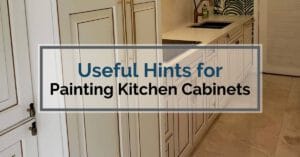 6 Useful Hints for Painting Kitchen Cabinets (Expert Guide)